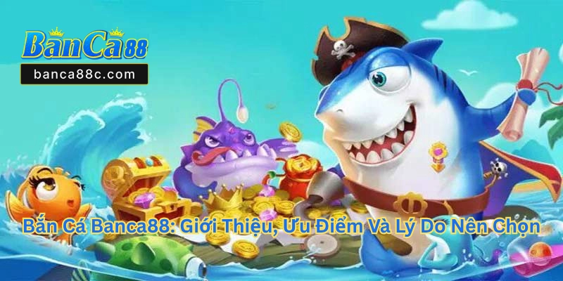 Bắn cá Banca88