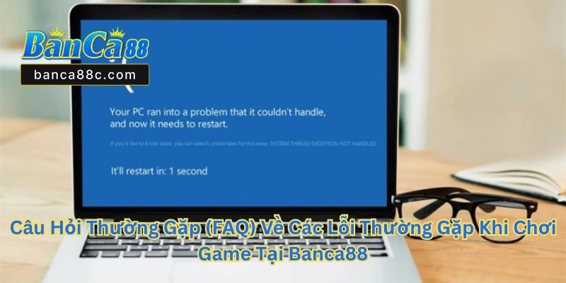 Các Lỗi Thường Gặp Khi Chơi Game Tại Banca88